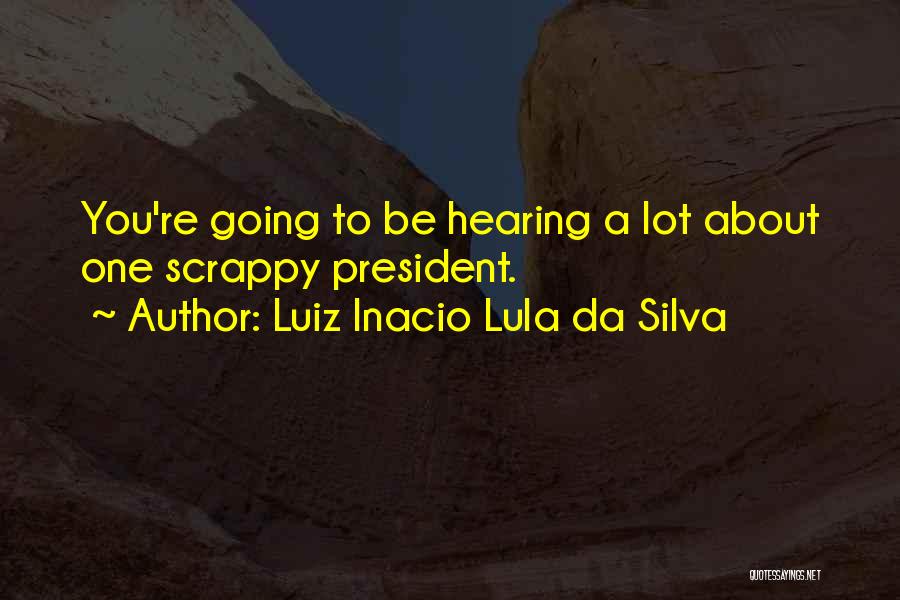 Da Silva Quotes By Luiz Inacio Lula Da Silva