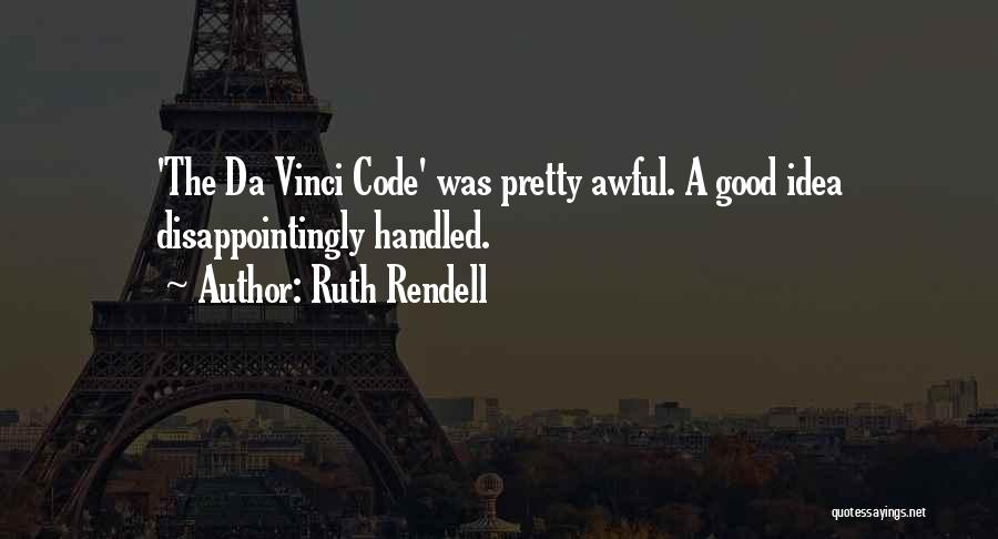 Da Vinci Code Best Quotes By Ruth Rendell