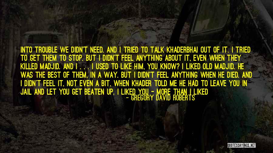 Daal Mash Quotes By Gregory David Roberts Daal Mash Quotes By Gregory David Roberts