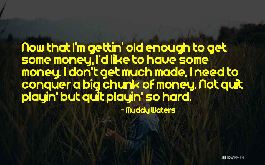 Dabrina Quotes By Muddy Waters Dabrina Quotes By Muddy Waters