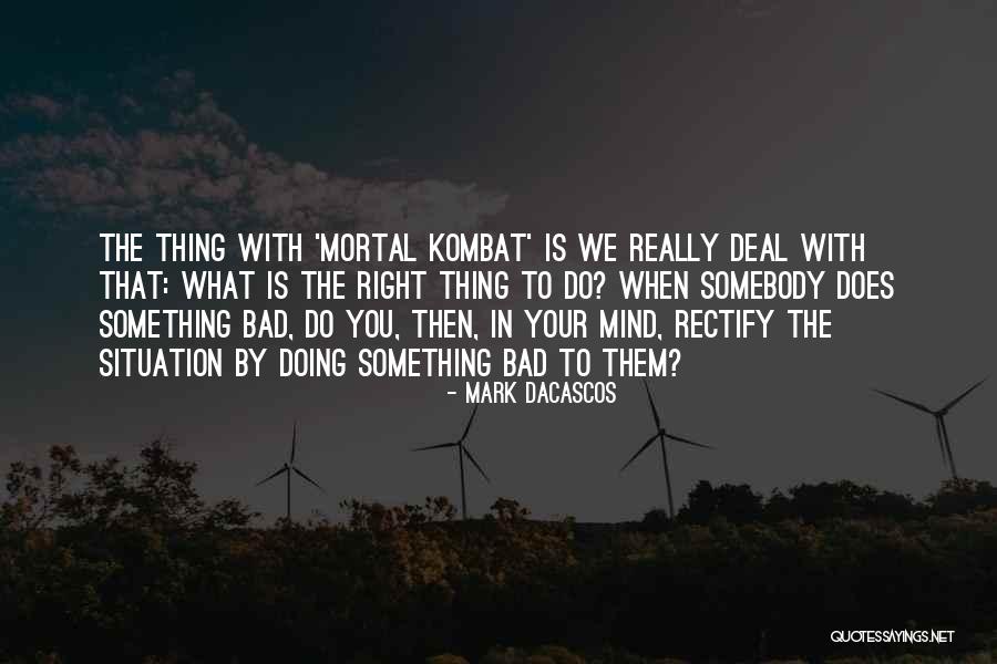 Dacascos Quotes By Mark Dacascos Dacascos Quotes By Mark Dacascos