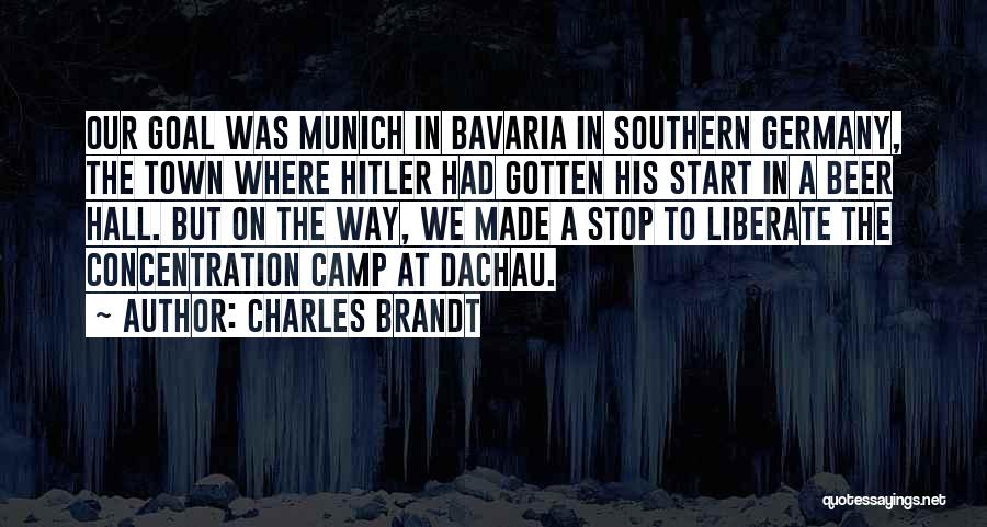 Dachau Concentration Camp Quotes By Charles Brandt