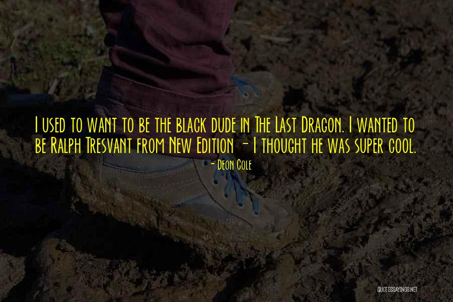 Dacher Quotes By Deon Cole Dacher Quotes By Deon Cole