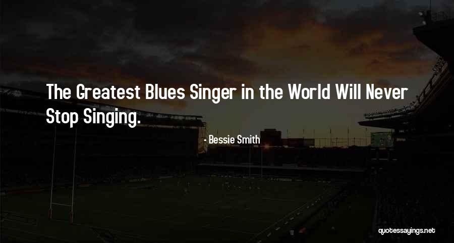 Dachisen Obituary Quotes By Bessie Smith Dachisen Obituary Quotes By Bessie Smith