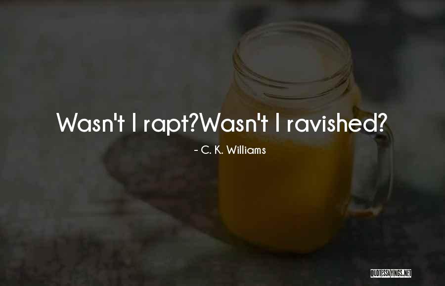 Dachtese Quotes By C. K. Williams Dachtese Quotes By C. K. Williams