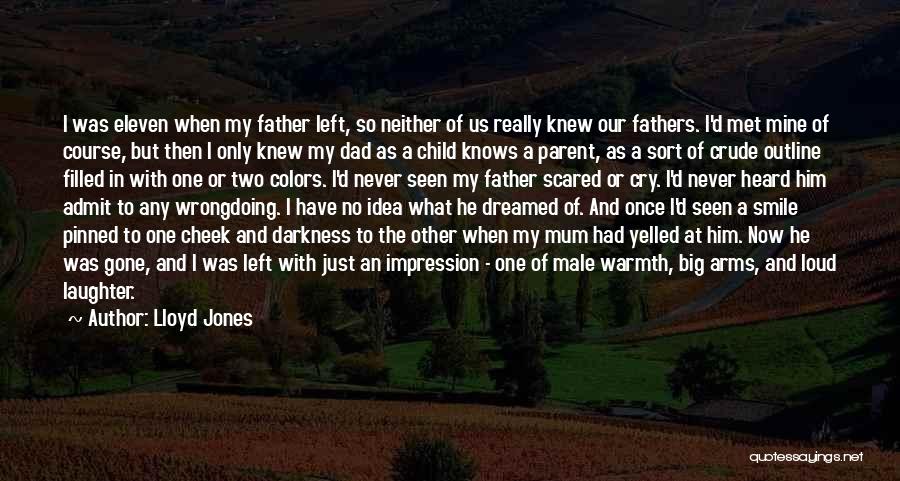 Dad Abandonment Quotes By Lloyd Jones