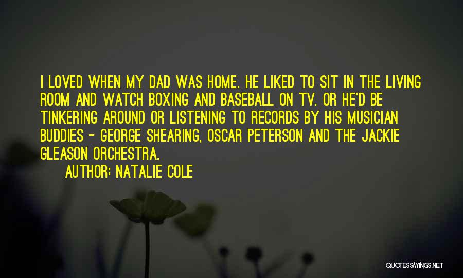 Dad And Baseball Quotes By Natalie Cole