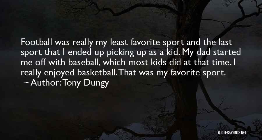 Dad And Baseball Quotes By Tony Dungy