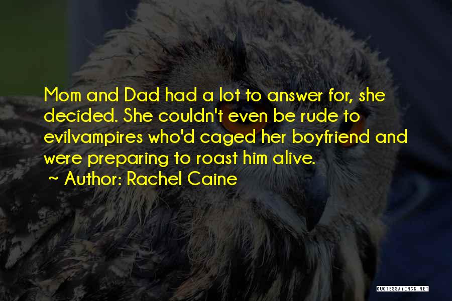 Dad And Boyfriend Quotes By Rachel Caine