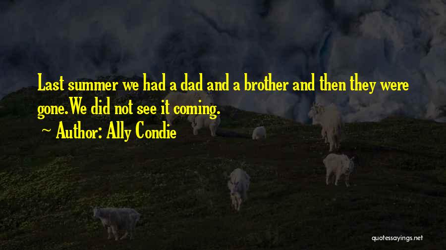 Dad And Brother Quotes By Ally Condie