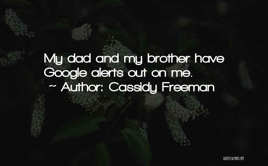 Dad And Brother Quotes By Cassidy Freeman