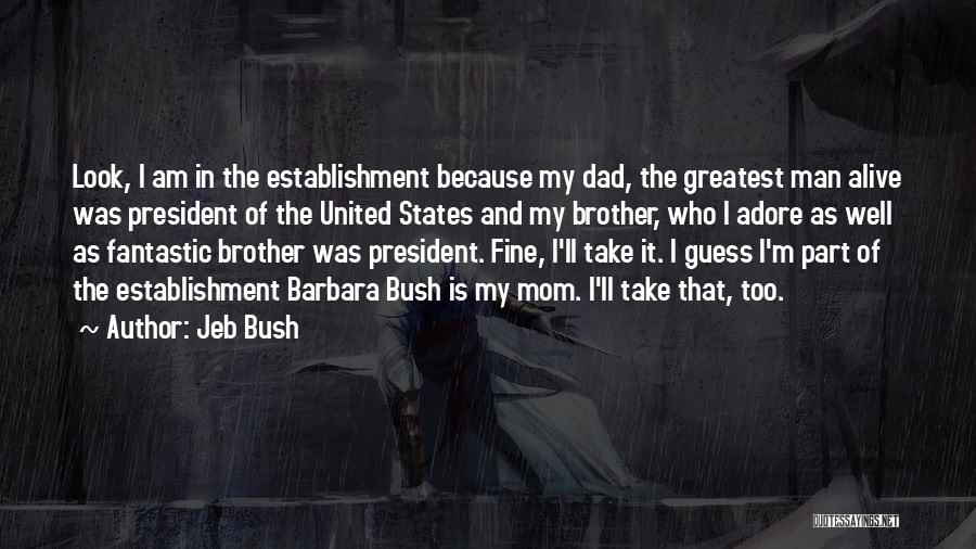 Dad And Brother Quotes By Jeb Bush