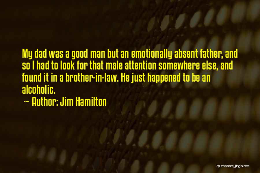 Dad And Brother Quotes By Jim Hamilton