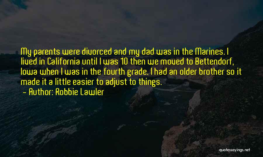 Dad And Brother Quotes By Robbie Lawler