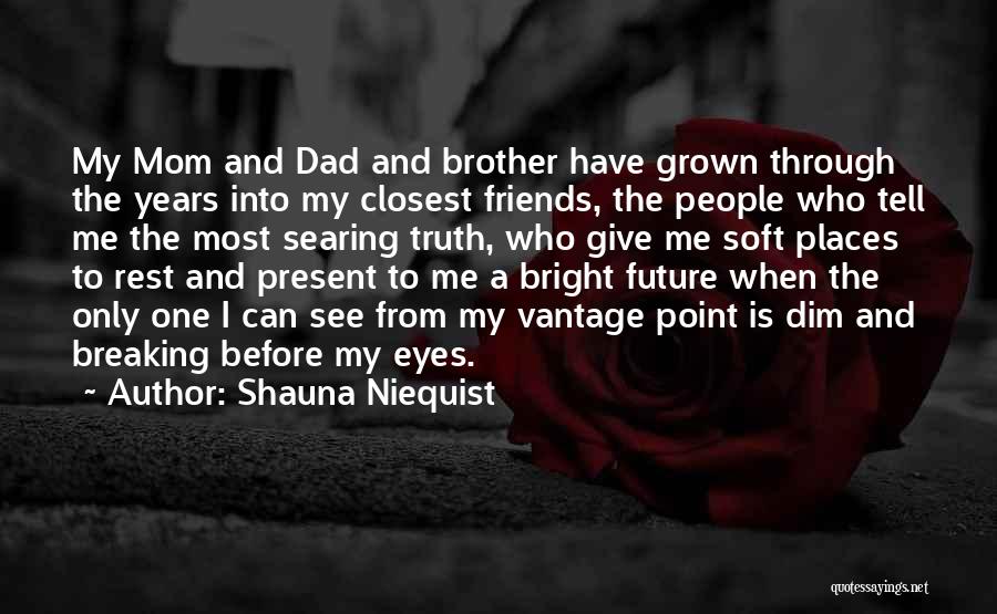 Dad And Brother Quotes By Shauna Niequist
