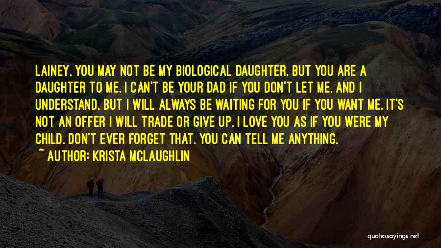 Dad And Daughter Love Quotes By Krista McLaughlin