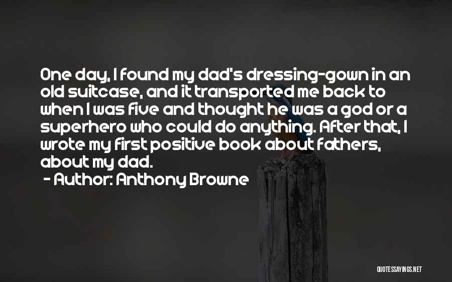 Dad And God Quotes By Anthony Browne