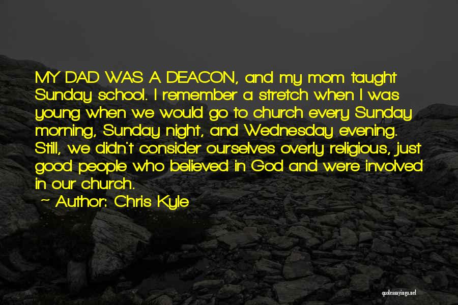 Dad And God Quotes By Chris Kyle