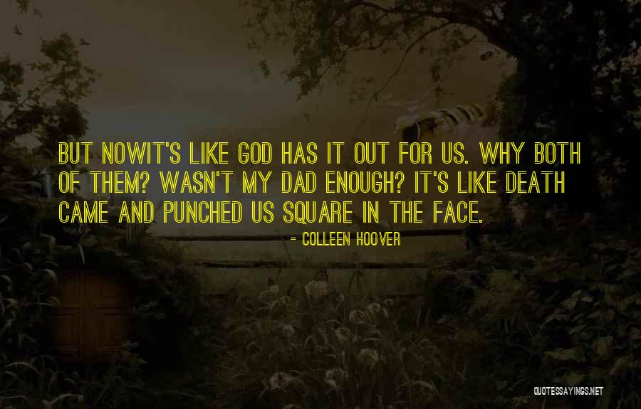 Dad And God Quotes By Colleen Hoover Dad And God Quotes By Colleen Hoover