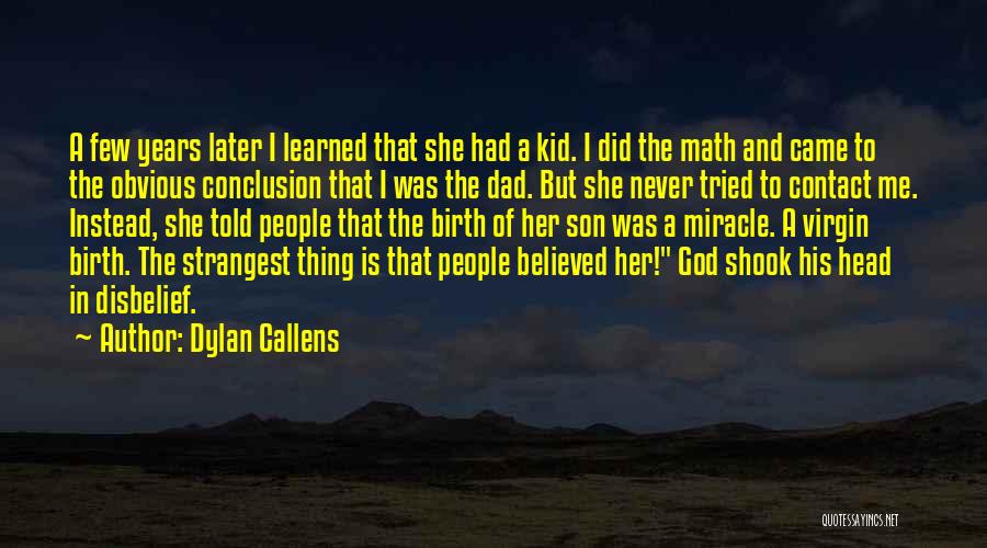 Dad And God Quotes By Dylan Callens