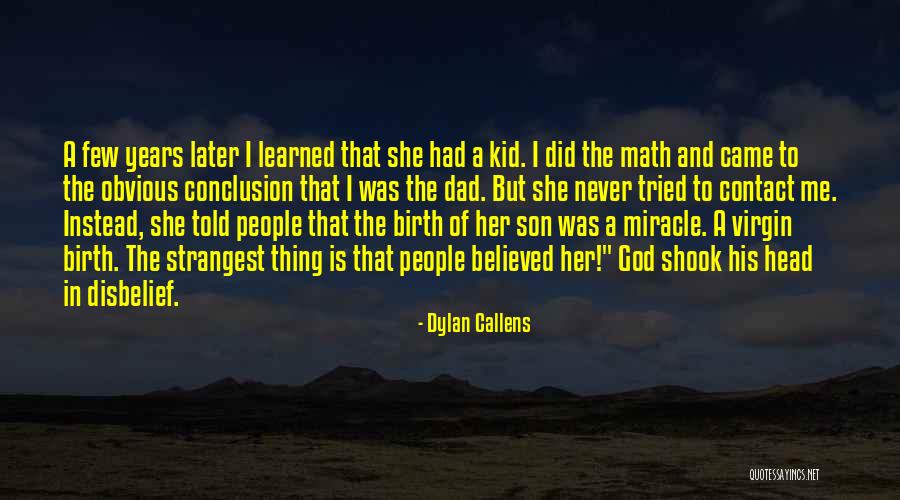 Dad And God Quotes By Dylan Callens