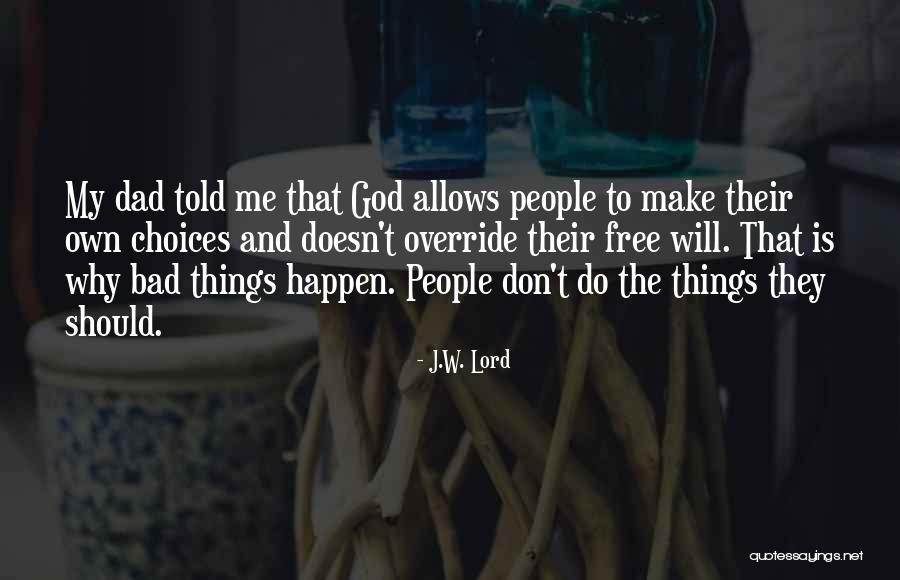 Dad And God Quotes By J.W. Lord Dad And God Quotes By J.W. Lord