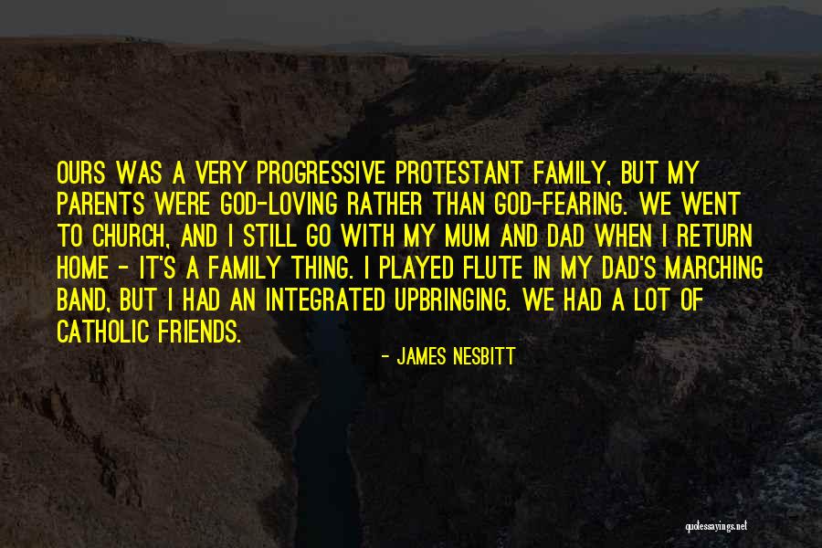Dad And God Quotes By James Nesbitt Dad And God Quotes By James Nesbitt