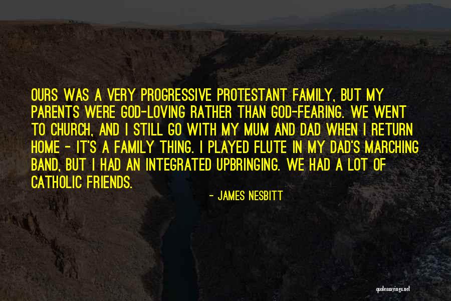 Dad And God Quotes By James Nesbitt