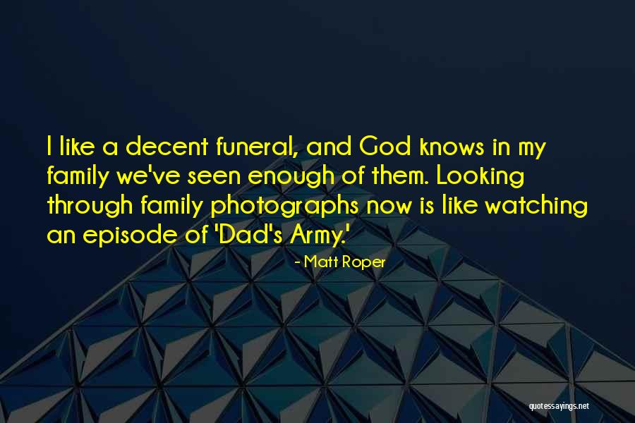 Dad And God Quotes By Matt Roper