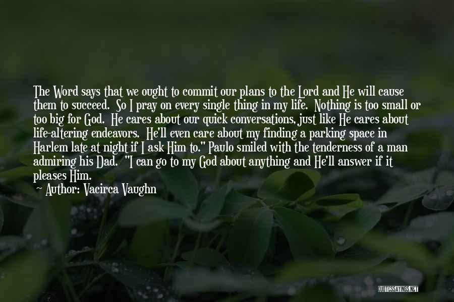 Dad And God Quotes By Vacirca Vaughn