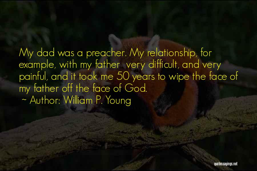 Dad And God Quotes By William P. Young