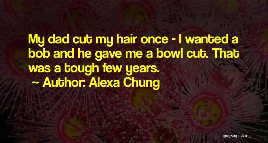 Dad And Me Quotes By Alexa Chung