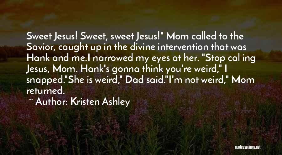Dad And Me Quotes By Kristen Ashley