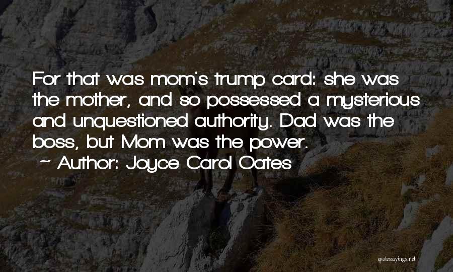 Dad And Mom Quotes By Joyce Carol Oates