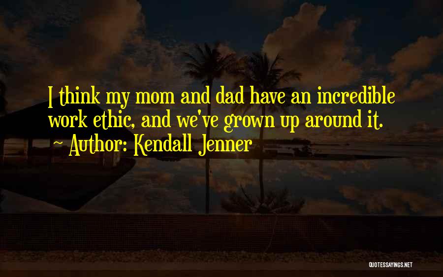 Dad And Mom Quotes By Kendall Jenner