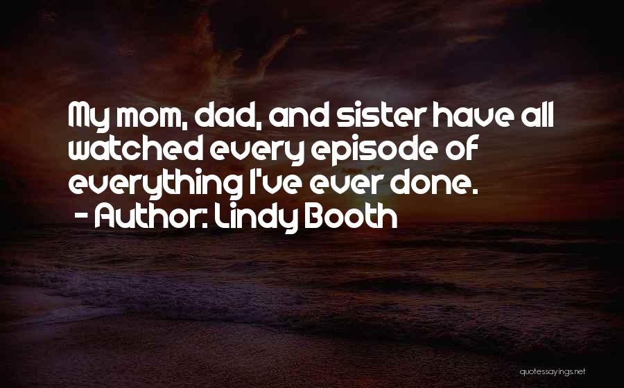 Dad And Mom Quotes By Lindy Booth