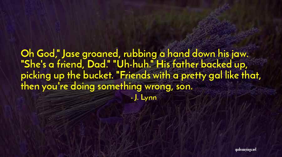 Dad And Son Best Friend Quotes By J. Lynn Dad And Son Best Friend Quotes By J. Lynn