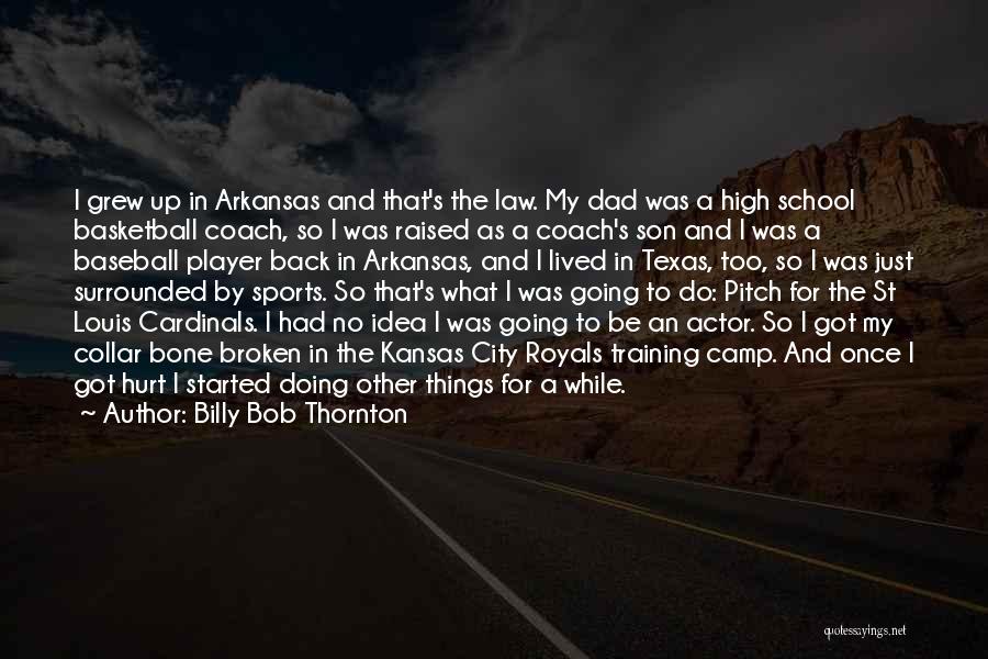 Dad And Son Quotes By Billy Bob Thornton