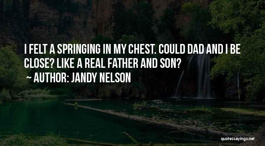 Dad And Son Quotes By Jandy Nelson