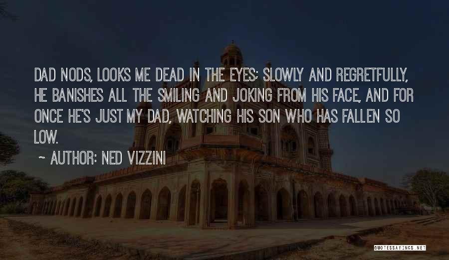 Dad And Son Quotes By Ned Vizzini