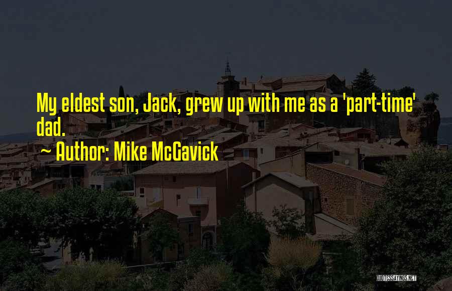 Dad And Son Time Quotes By Mike McGavick