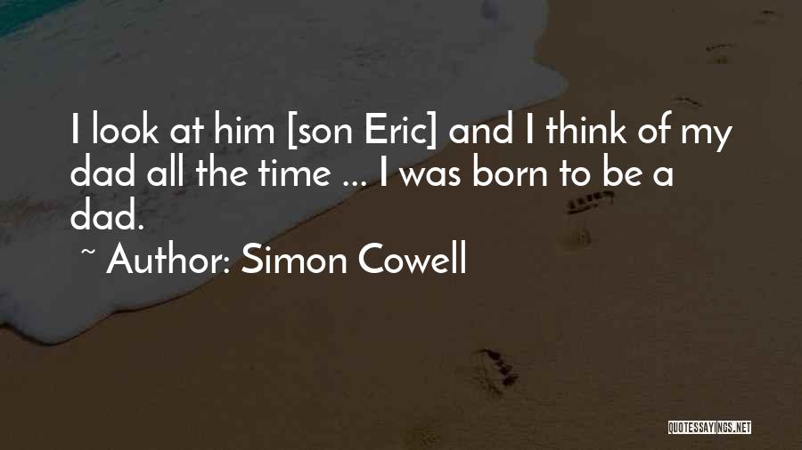 Dad And Son Time Quotes By Simon Cowell