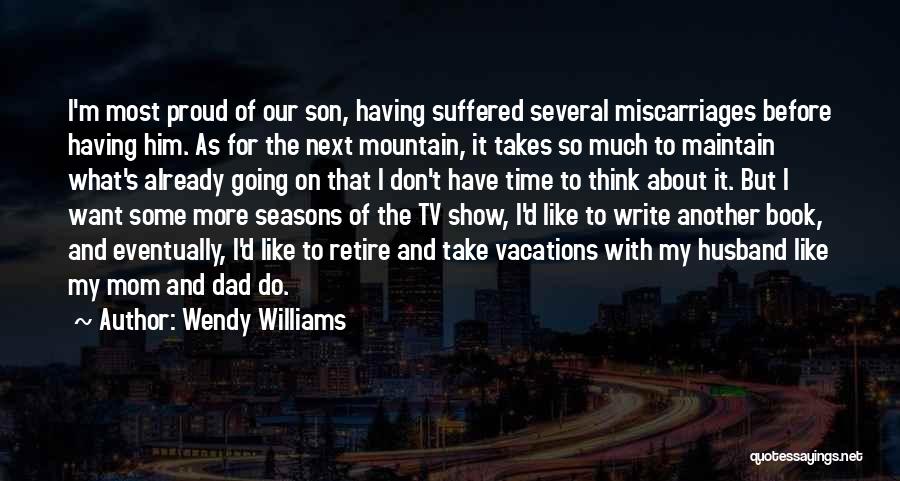 Dad And Son Time Quotes By Wendy Williams