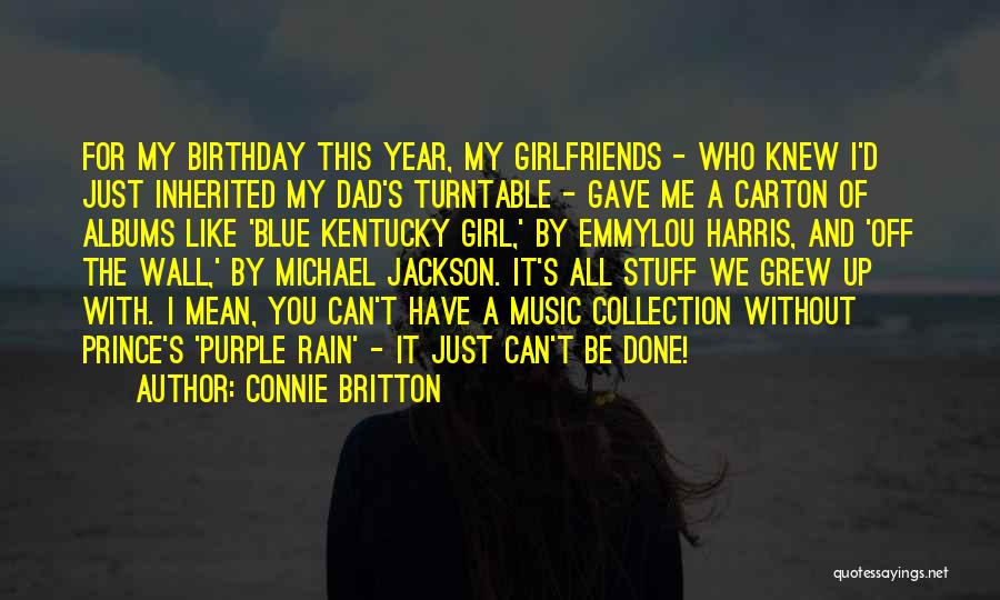 Dad Birthday Quotes By Connie Britton