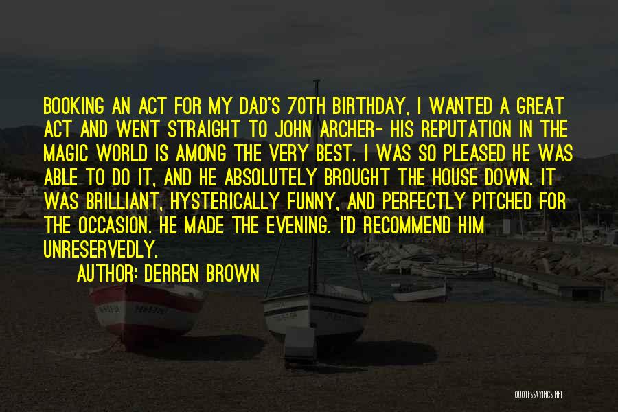 Dad Birthday Quotes By Derren Brown