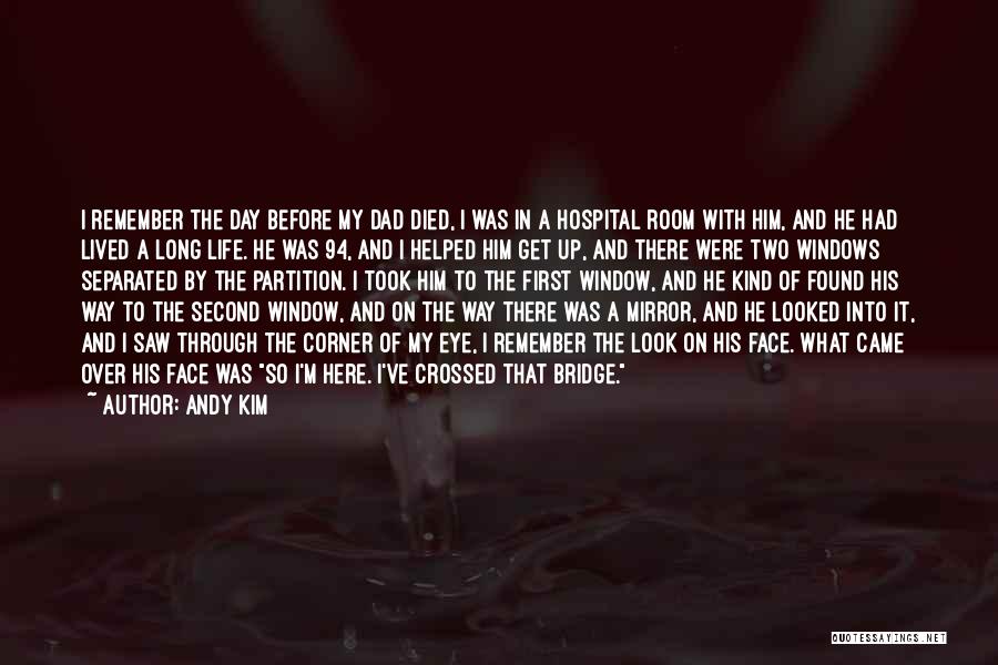 Dad Died Quotes By Andy Kim