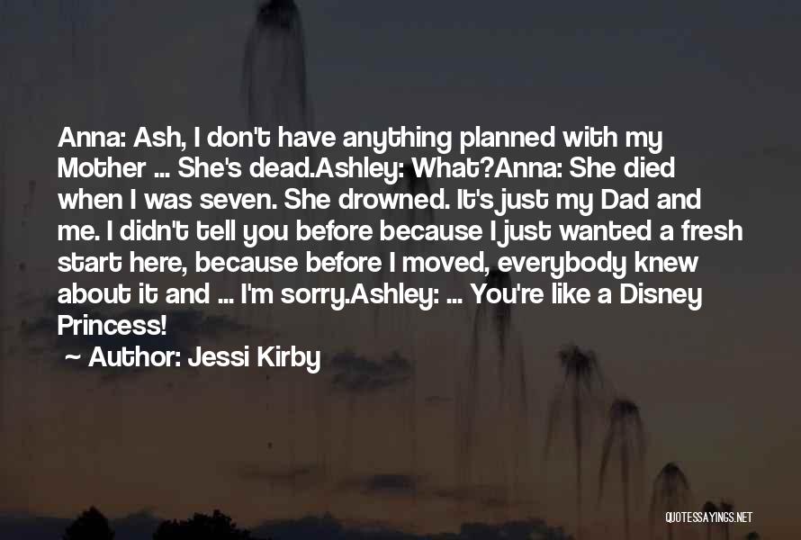 Dad Died Quotes By Jessi Kirby