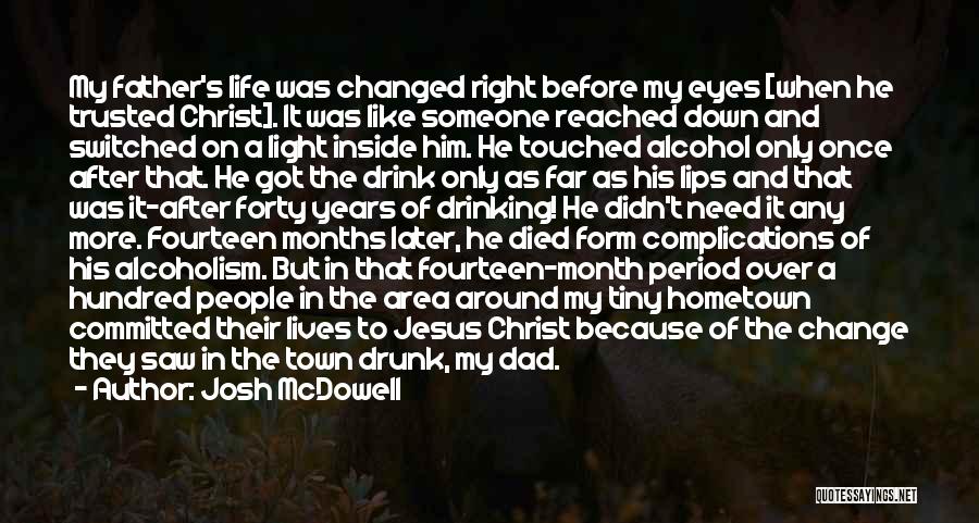 Dad Died Quotes By Josh McDowell