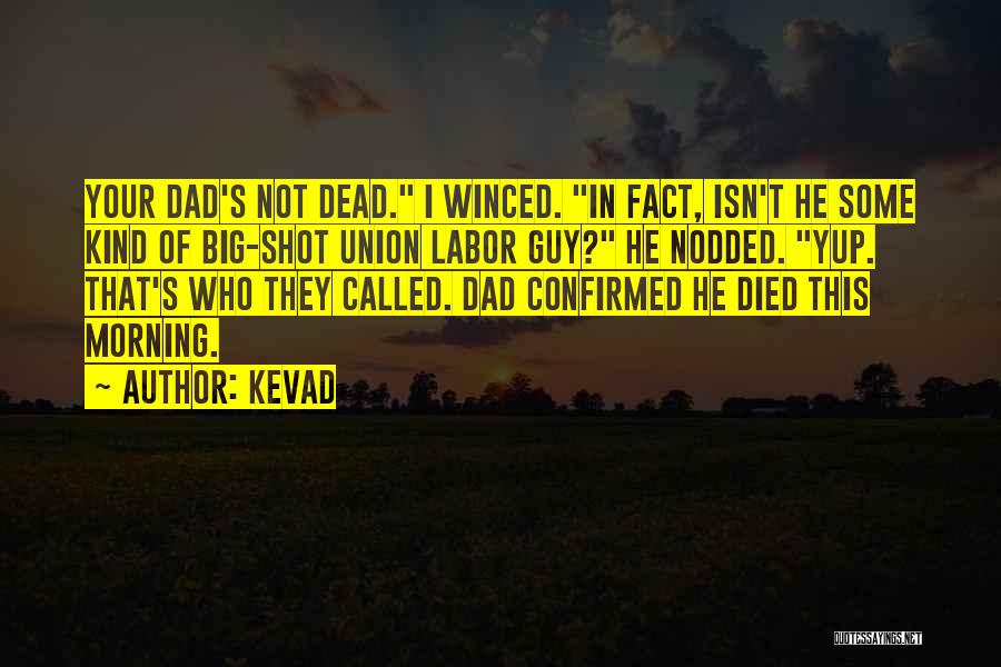 Dad Died Quotes By KevaD