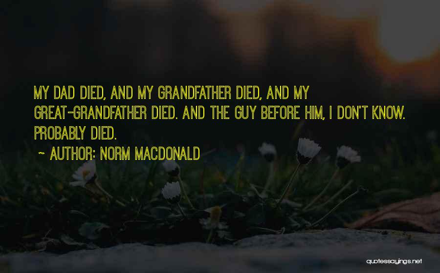 Dad Died Quotes By Norm MacDonald